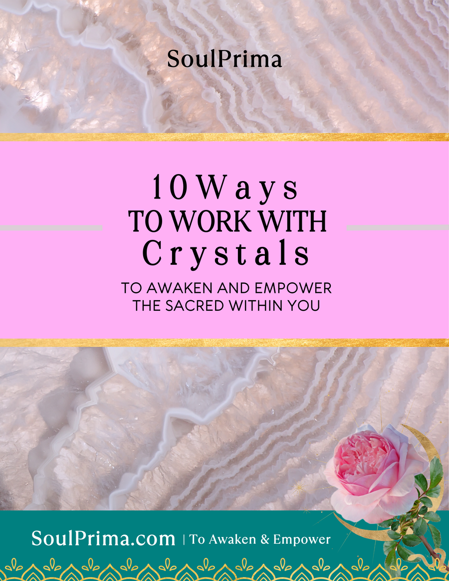 10 Ways to Work with Crystals Booklet PDF Download by SoulPrima.com